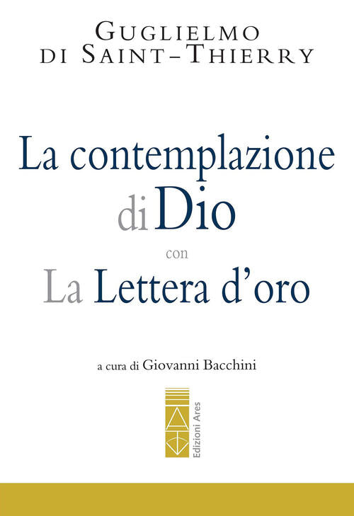 La Contemplazione Di Dio-La Lettera D'oro Guglielmo Di Saint Thierry Ares 2022