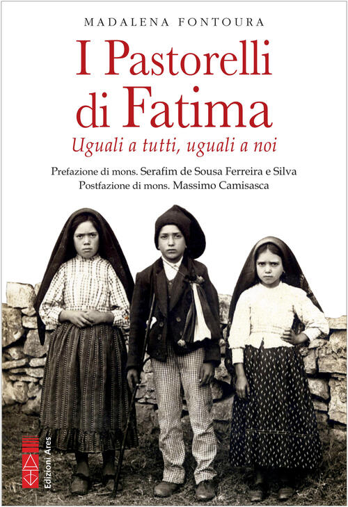 I Pastorelli Di Fatima. Uguali A Tutti, Uguali A Noi Madalena Fontoura Ares 20