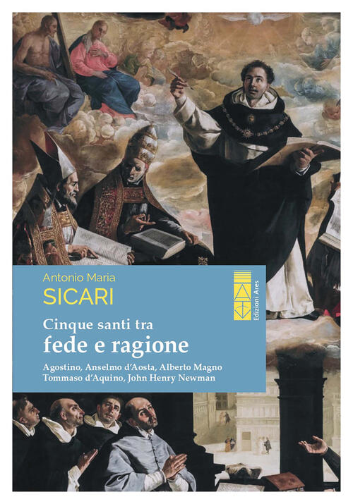 Cinque Santi Tra Fede E Ragione. Agostino, Anselmo D'aosta, Alberto Magno, Tom