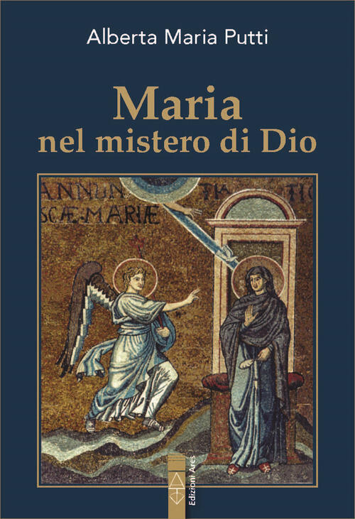 Maria Nel Mistero Di Dio Alberta Maria Putti Ares 2024