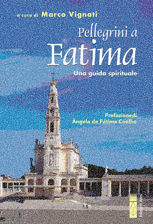 Pellegrini A Fatima. Una Guida Spirituale Ares 2025