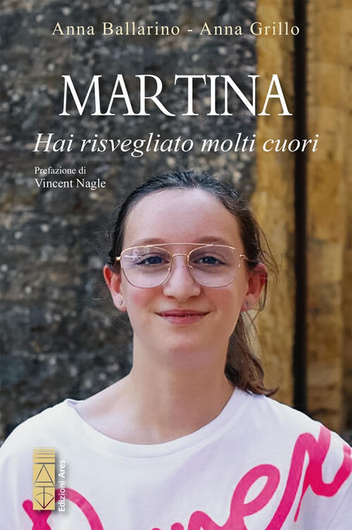 Martina. Hai Risvegliato Molti Cuori Anna Ballarino Ares 2025