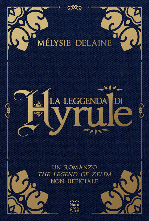 La Leggenda Di Hyrule Melysie Delaine Nord-Sud 2024