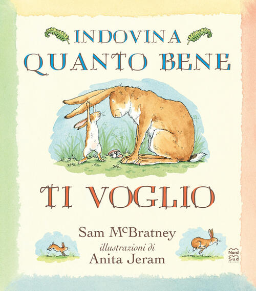 Indovina Quanto Bene Ti Voglio 30 Anni Sam Mcbratney Nord-Sud 2024