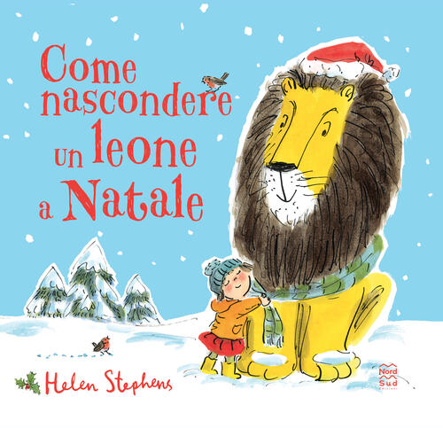 Come Nascondere Un Leone A Natale Helen Stephens Nord-Sud 2024