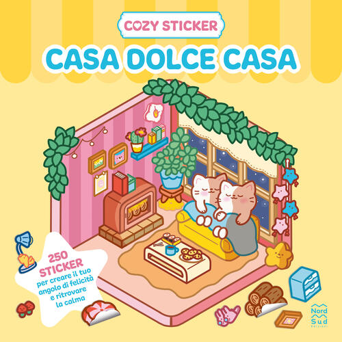 Cozy Sticker. Casa Dolce Casa. 250 Sticker Per Creare Il Tuo Angolo Di Felicit
