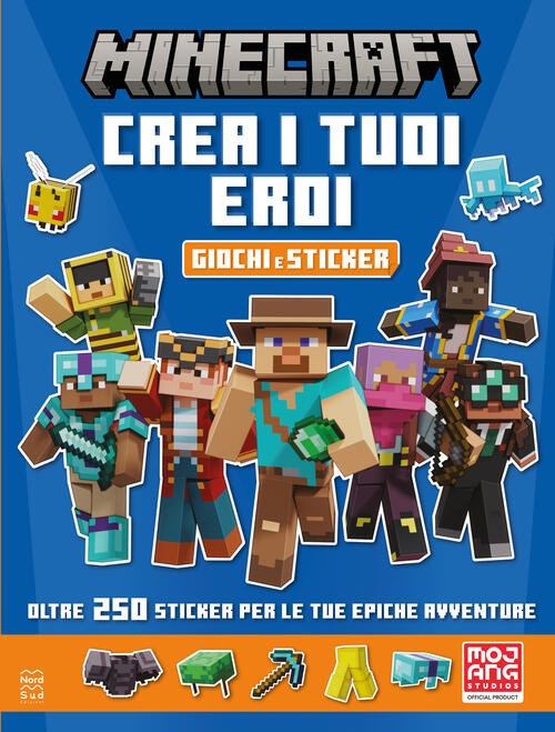 Minecraft Mojang. Crea I Tuoi Eroi. Giochi E Sticker. Il Libro Ufficiale Nord-