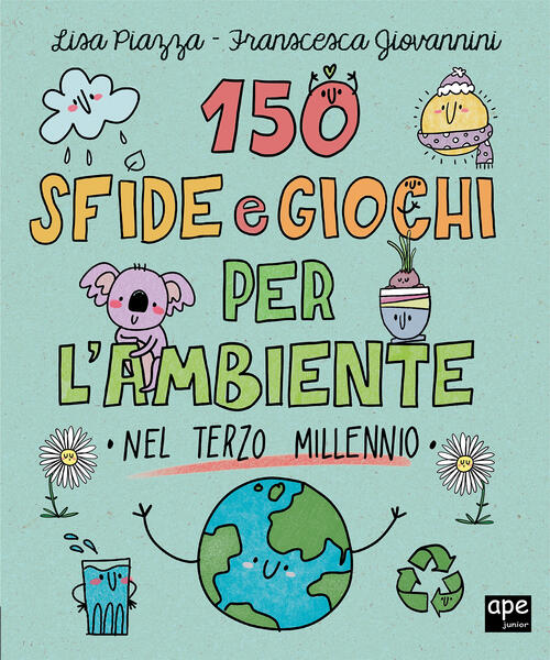 150 Sfide E Giochi Per L'ambiente Nel Terzo Millennio Annalisa Strada Ape Juni