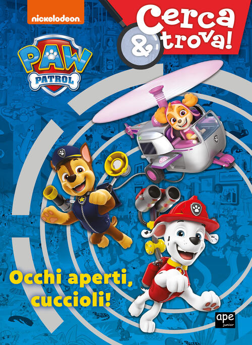 Occhi Aperti Cuccioli! Cerca & Trova. Paw Patrol. Ediz. A Colori Ape Junior 20