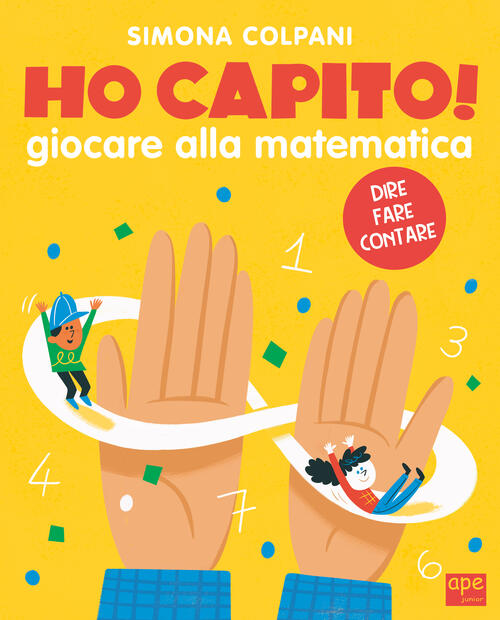 Ho Capito! Scoprire La Matematica Giocando Simona Elena Colpani Ape Junior 202