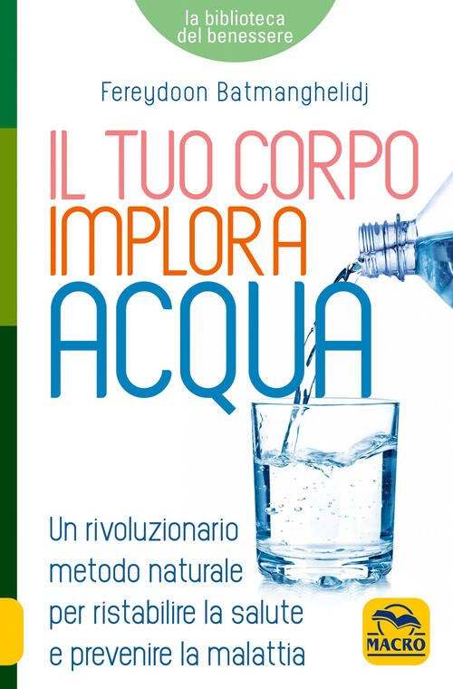 Il Tuo Corpo Implora Acqua. Credi Di Essere Malato? Ti Sbagli, Sei Solo Asseta