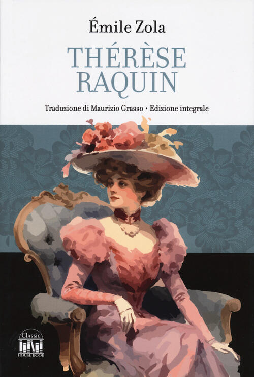 Therese Raquin. Ediz. Integrale Emile Zola 2M 2024