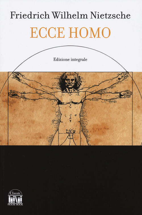 Ecce Homo-L'anticristo. Ediz. Integrale Friedrich Nietzsche House Book 2024