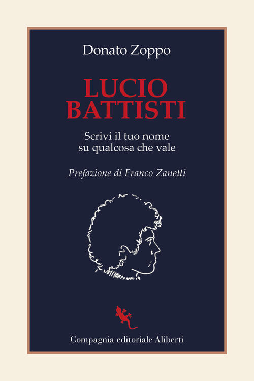 Lucio Battisti. Scrivi Il Tuo Nome Su Qualcosa Che Vale Donato Zoppo Compagnia