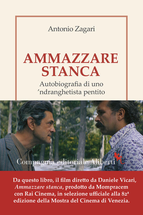 Ammazzare Stanca. Autobiografia Di Uno 'Ndranghetista Pentito Antonio Zagari C