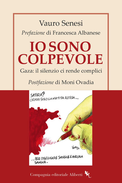 Io Sono Colpevole. Gaza: Il Silenzio Ci Rende Complici Vauro Senesi Compagnia