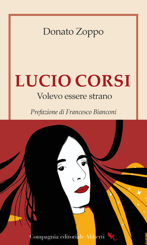Lucio Corsi. Volevo Essere Strano Donato Zoppo Compagnia Editoriale Aliberti 2