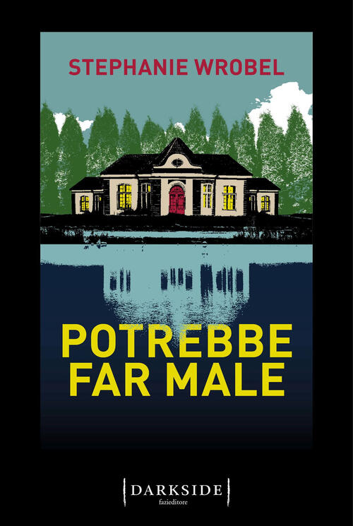Potrebbe Far Male Stephanie Wrobel Fazi 2023