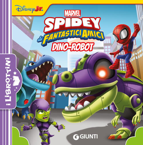 Dino-Robot. Spidey E I Suoi Fantastici Amici Marvel Libri 2025