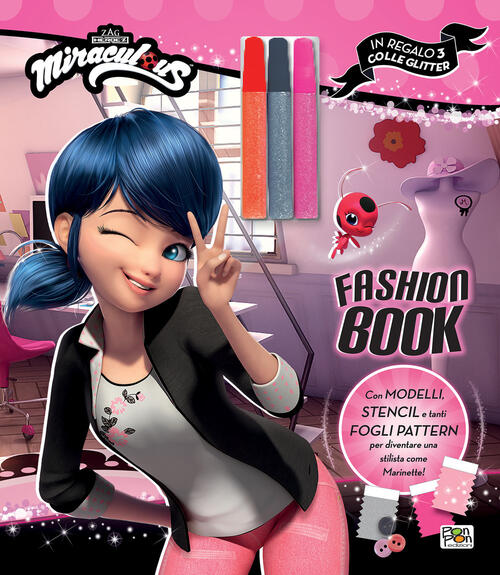 Fashion Book. Miraculous. Con 3 Colle Glitter Lisa Capiotto Pon Pon Edizioni 2