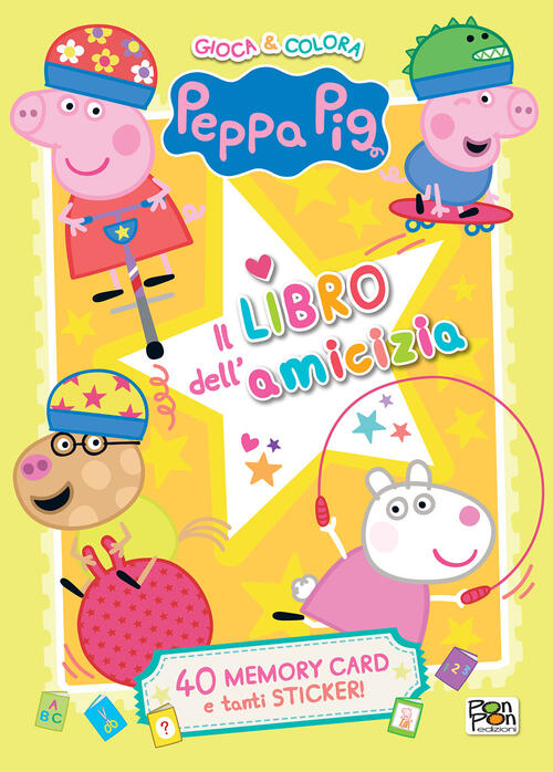 Il Libro Dell'amicizia. Peppa Pig. Gioca & Colora. Con Adesivi Pon Pon Edizion