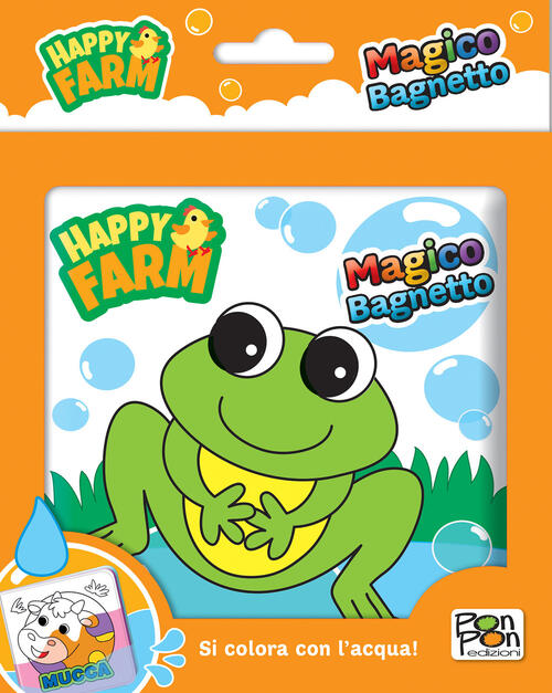 Happy Farm. Magico Bagnetto Pon Pon Edizioni 2024