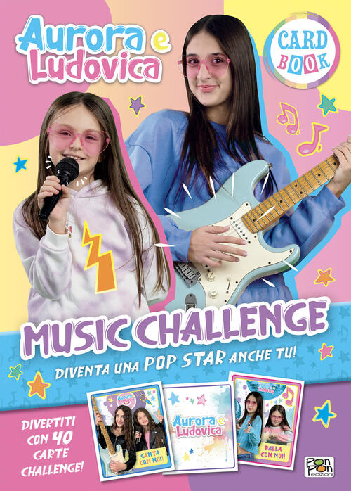 Music Challenge. Aurora E Ludovica. Card Book. Con 40 Carte Aurora E Ludovica