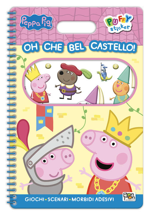 Oh Che Bel Castello! Peppa Pig. Puffy Sticker Pon Pon Edizioni 2025
