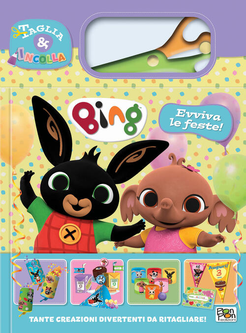 Evviva Le Feste! Bing. Taglia E Incolla. Con Forbici In Plastica Lisa Capiotto