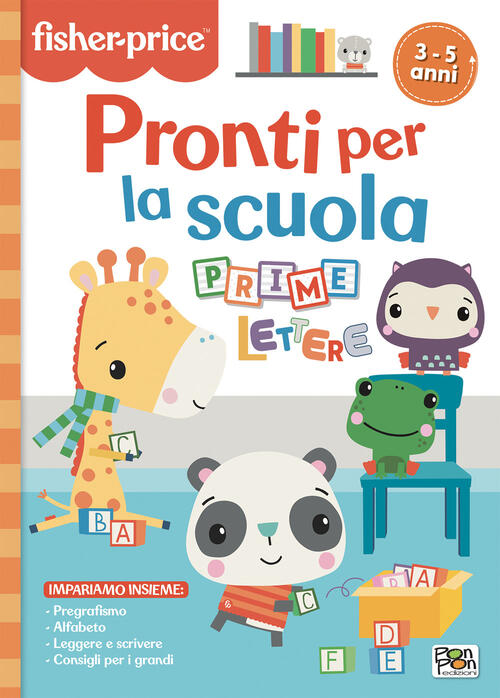 Pronti Per La Scuola. Prime Lettere. Fisher Price Lisa Capiotto Pon Pon Edizio