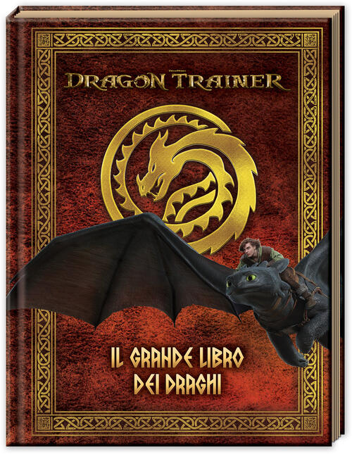 Dragon Trainer. Il Grande Libro Dei Draghi Cristina Panzeri Pon Pon Edizioni 2