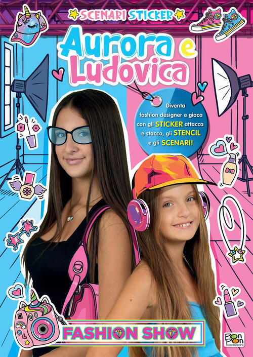 Fashion Show. Aurora E Ludovica. Scenari Sticker Pon Pon Edizioni 2026