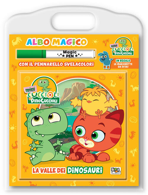La Valle Dei Dinosauri. Albo Magico. Mini Cuccioli E I Dinocuccioli. Con Penna