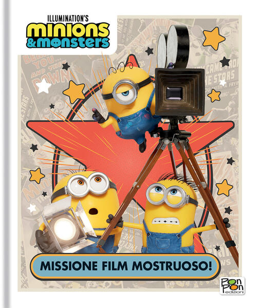 Missione Film Mostruoso! Minions & Monsters. Storybook Pon Pon Edizioni 2026