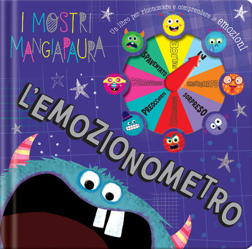 L'emozionometro. I Mostri Mangiapaura. Libro Spinner Alexandra Robinson Pon Po