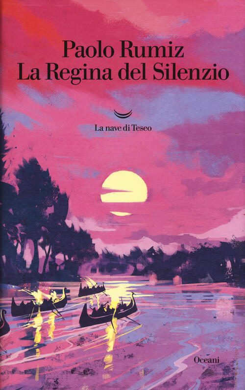 La Regina Del Silenzio Paolo Rumiz La Nave Di Teseo 2017