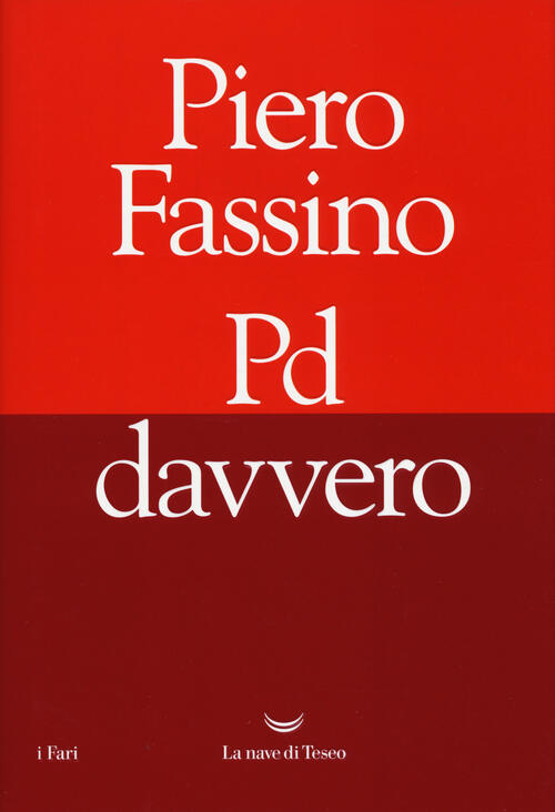 Pd Davvero Piero Fassino La Nave Di Teseo 2017