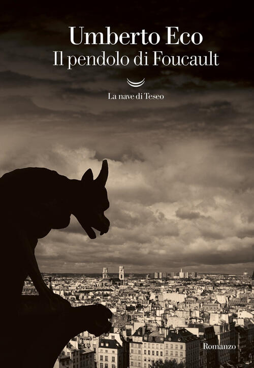 Il Pendolo Di Foucault Umberto Eco La Nave Di Teseo 2018