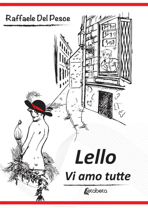 Lello. Vi Amo Tutte Raffaele Del Pesce Ebs Print 2019