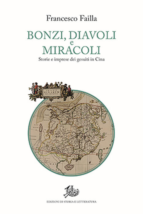 Bonzi, Diavoli E Miracoli. Storie E Imprese Dei Gesuiti In Cina Francesco Fail