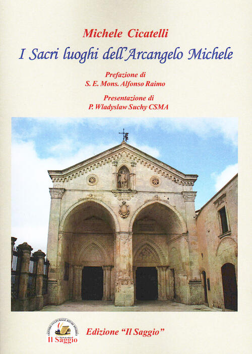 I Sacri Luoghi Dell'arcangelo Michele Michele Cicatelli Edizioni Il Saggio 202