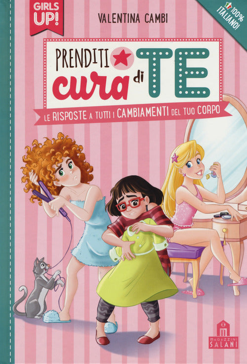 Prenditi Cura Di Te. Le Risposte A Tutti I Cambiamenti Del Tuo Corpo. Girls Up!