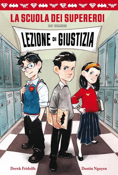 Lezione Di Giustizia. La Scuola Dei Supereroi Dc Comics Derek Fridolfs Magazzi