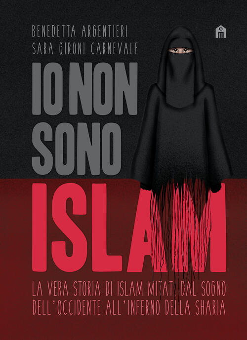 Io Non Sono Islam. La Vera Storia Di Islam Mitat. Dal Sogno Dell'occidente, Al