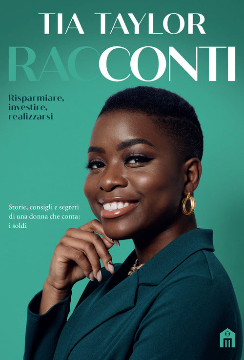 Racconti. Risparmiare, Investire, Realizzarsi Tia Taylor Magazzini Salani 2021