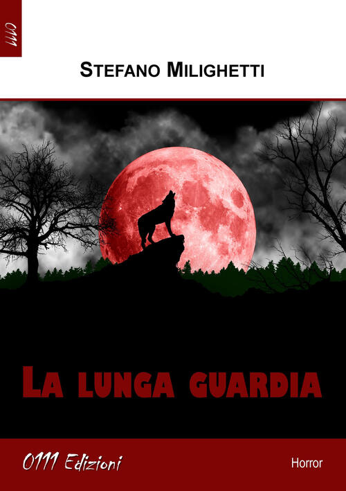 La Lunga Guardia Stefano Milighetti 0111Edizioni 2018
