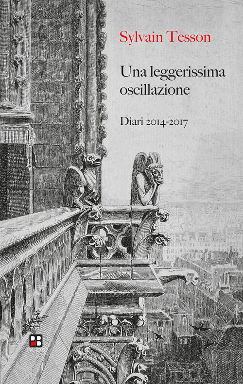 Una Leggerissima Oscillazione. Diari 2014-2017. Ediz. Italiana E Francese Sylv