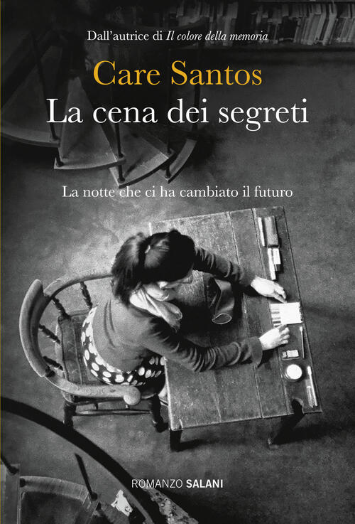 La Cena Dei Segreti. La Notte Che Ci Ha Cambiato Il Futuro Care Santos Salani