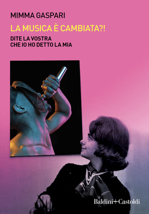 La Musica E Cambiata?! Dite La Vostra Che Io Ho Detto La Mia Mimma Gaspari Bal