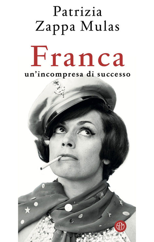 Franca. Un'incompresa Di Successo